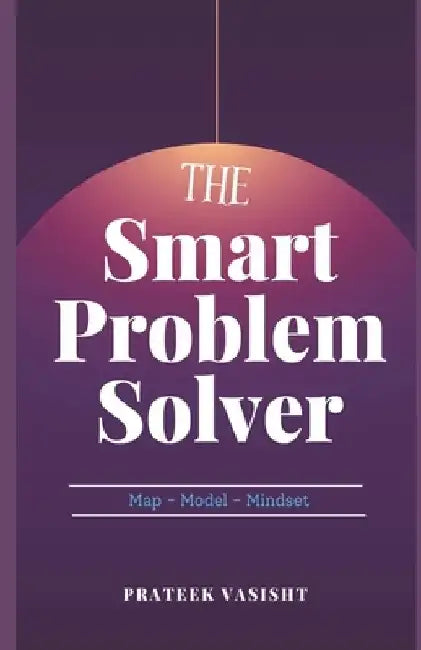 The Smart Problem Solver by Prateek Vasisht