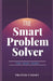 The Smart Problem Solver by Prateek Vasisht
