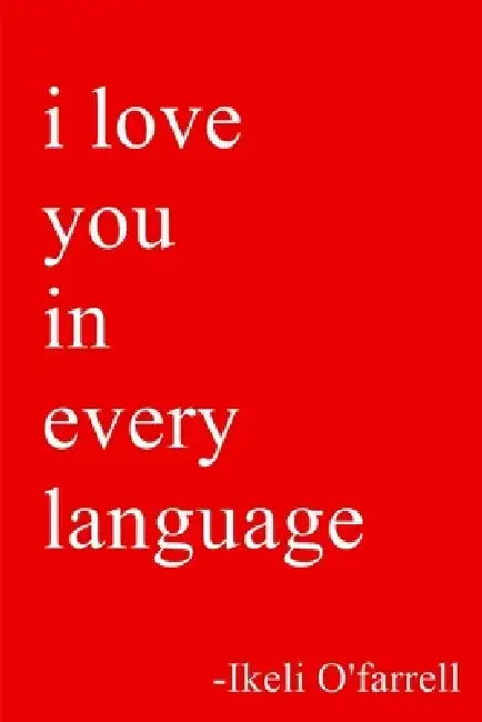 I Love You In Every Language by Ikeli O'Farrell