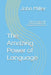 The Amazing Power of Language: What You Trigger with Prevent And What Your Language Behavior Reveals by John Miller