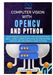 Computer Vision with OpenCV and Python: Mastering Advanced Techniques and Real-World Applications in Computer Vision Using OpenCV and Python by Thompson Carter