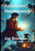 Accidental Necromancer by Joe Brennan