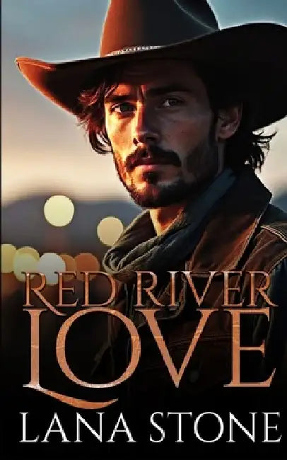 Red River Love: A spicy small town enemies to lovers cowboy romance by Lana Stone