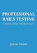 Professional Rails Testing: Tools and Principles by Jason Swett
