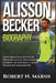 Alisson Becker Biography: From Brazilian Roots to Premier League Greatness, the Journey of Football's Most Dominant Goalkeeper by Robert N. Marsh