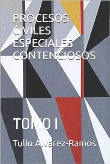 Procesos Civiles Especiales Contenciosos: Tomo I by Álvarez-Ramos, Tulio Alberto