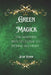 Green Magick: The Modern Witch's Guide To Herbal Alchemy by Star Ryder