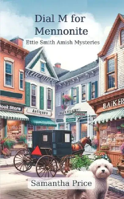 Dial M for Mennonite: Amish Cozy Mystery by Samantha Price