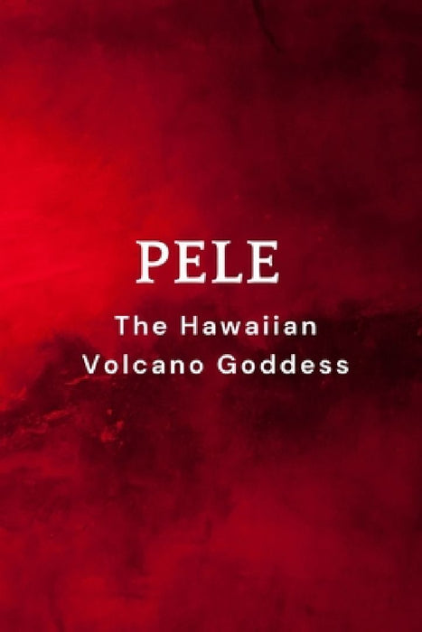 Pele - The Hawaiian Volcano Goddess by Nichole Muir