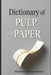 Dictionary of Pulp and Paper by Mariyeh Pourmohammadi