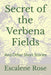 Secret of the Verbena Fields: And Other Short Stories by Escalene Rose