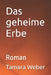 Das geheime Erbe: Roman by Tamara Weber