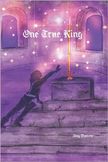 One True King by Daniels, Amy