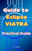 Guide to Eclipse VIATRA: Practical Guide by V. Telman