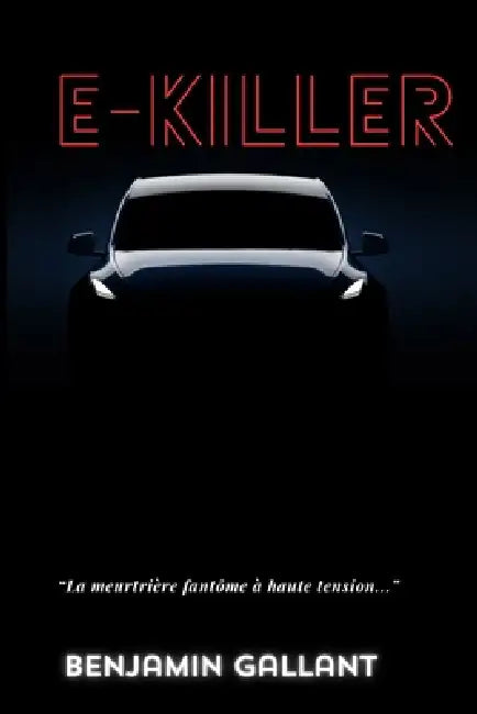 E-killer: La meurtrière fantôme à haute tension... by Benjamin Gallant