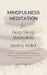 Mindfulness Meditation for Deep Sleep, Relaxation, and Anxiety Relief: A Mindful Journey to Practice Awareness, Reduce Stress, Achieve Inner Peace, an by Scott M. Fraley