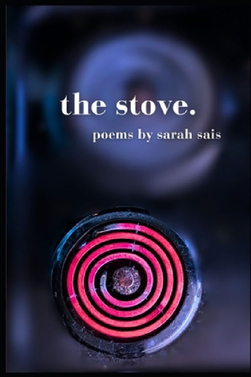 The stove. by Sarah Sais
