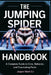 The Jumping Spider Handbook: A Complete Guide to Care, Behavior, and Fascinating Facts by Jasper Mark S. I.