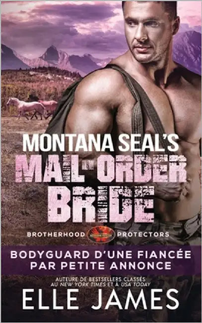 Montana SEAL Mail-Order Bride: Bodyguard d'Une Fiancée Par Petite Annonce by Tornare, Marie-Catherine