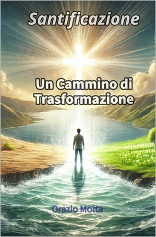 Santificazione Un Cammino di Trasformazione by Orazio Motta
