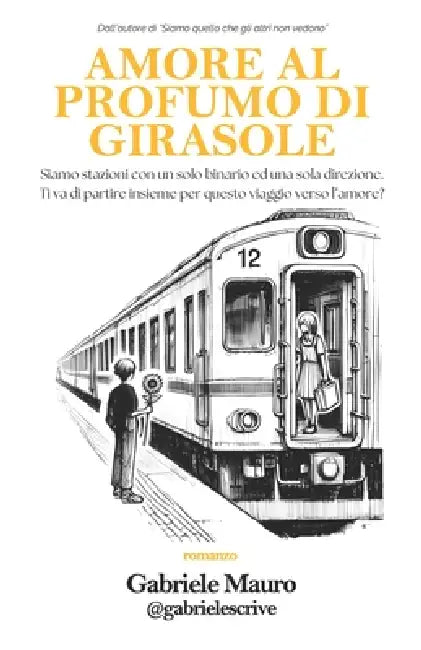 Amore al profumo di Girasole: Romanzo by Gabriele Mauro