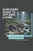 Survivors Guide To Off Grid Living: Essential Skills For Refuge by Ryan L. McNeill