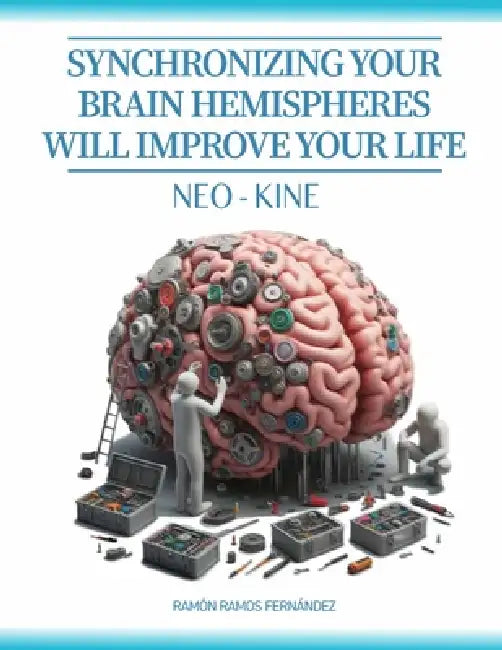 Synchronizing Your Cerebral Hemispheres Will Improve Your Life
