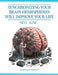 Synchronizing Your Cerebral Hemispheres Will Improve Your Life
