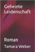 Geheime Leidenschaft: Roman by Weber, Tamara