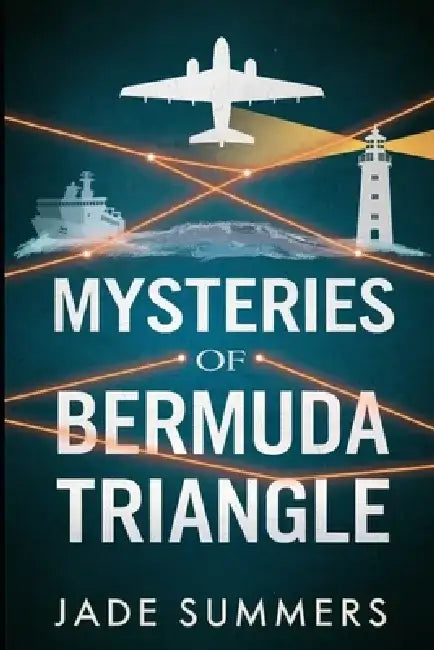 Mysteries of Bermuda Triangle by Jade Summers