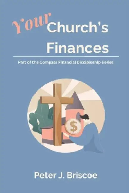 Your Church's Finances by Peter J. Briscoe