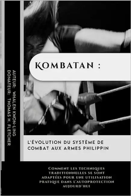 Kombatan: l'évolution du système de combat aux armes philippin: Comment les techniques traditionnelles se sont adaptées pour une by Fletcher, Thomas H.