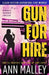 Gun for Hire: Gritty, Clean, Enemies-to-Lovers, Second Chance Romantic Suspense, Single Mother Thriller by Ann Malley