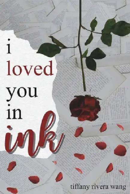 i loved you in ink by Tiffany Rivera Wang