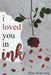 i loved you in ink by Tiffany Rivera Wang