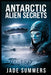 Antarctic Alien Secrets by Jade Summers