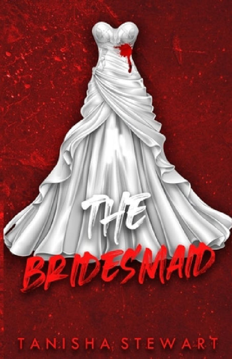 The Bridesmaid: A Psychological Thriller by Carrie Bledsoe