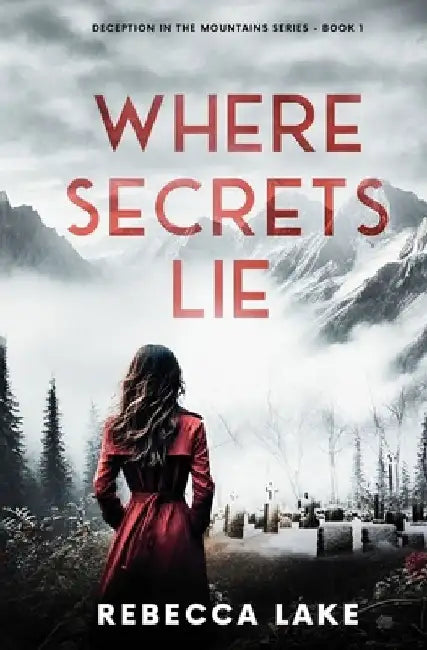 Where Secrets Lie: A Clean Romantic Suspense Novel by Rebecca Lake