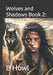 Wolves and Shadows Book 2: Moonlit Alliances by B. S. Howl