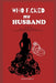 Who F*cked My Husband?: How I Turned Betrayal into Personal Power, Emotional Healing, and Financial Independence by Sage Everest