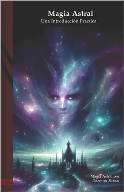Magia Astral: Una guía práctica by Barzai, Daemon