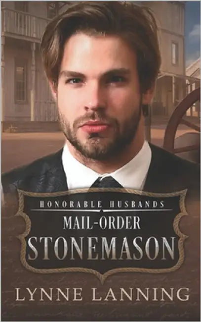 Mail-Order Stonemason: Honorable Husbands by Lanning, Lynne
