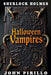 Sherlock Holmes, Halloween Vampires by John Pirillo