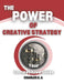 The Power of Creative Strategy: Your Competitive Guide by Charles E. a.