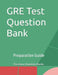 GRE Test Question Bank: Preparation Guide by Passsure Question Banks
