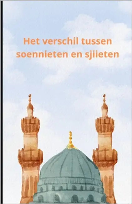 Het verschil tussen soennieten en sjiieten by Slama, Bah