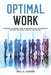 Optimal Work: A Project Manager's Guide to Elevating Team Performance Through Deep Work, Passion, and Purpose by Paul X. Harder