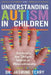 Understanding Autism in Children: Exploring the Unique World of Neurodiversity. by Jasmine Terry