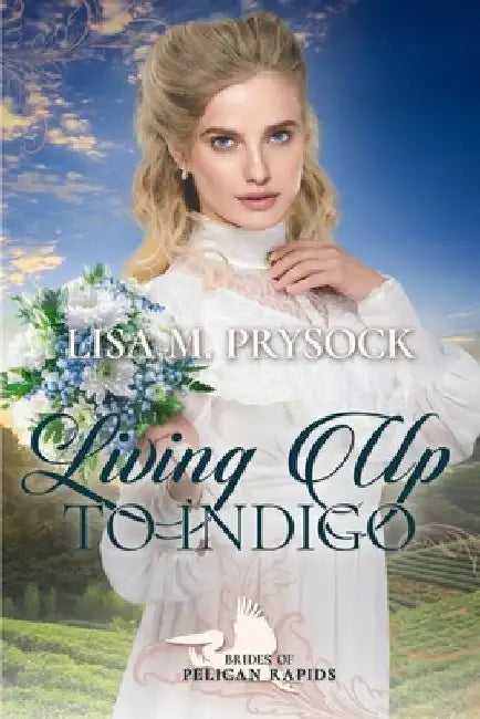Living Up to Indigo (Brides of Pelican Rapids Book 3) by Lisa Prysock