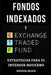 Fondos Indexados y ETFs: Estrategias para el Inversor Moderno by Michael Black